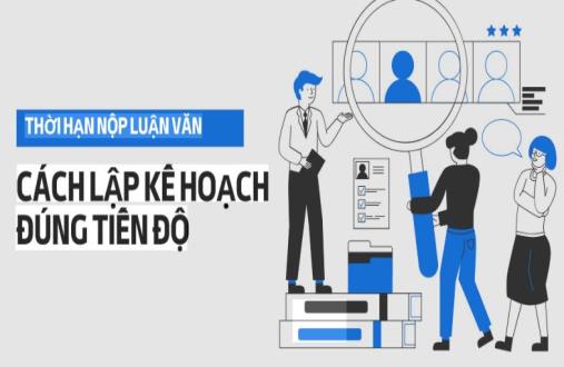 Thời gian hoàn thành luận văn tốt nghiệp – Lập kế hoạch thông minh