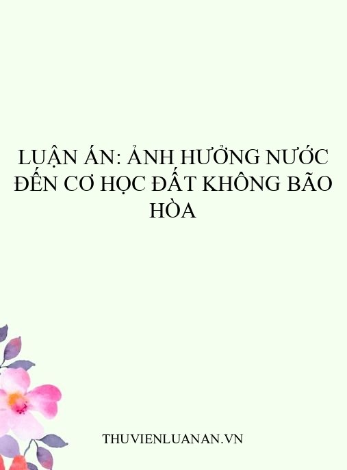 Luận án: Ảnh hưởng nước đến cơ học đất không bão hòa