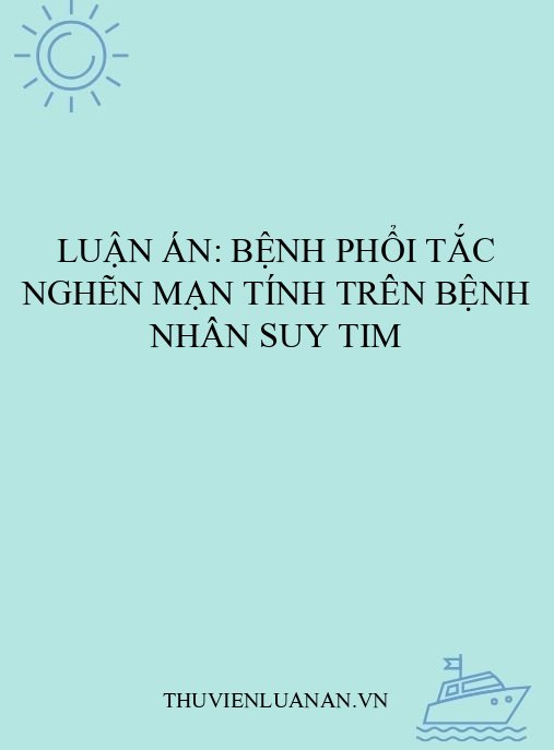 Luận án: Bệnh phổi tắc nghẽn mạn tính trên bệnh nhân suy tim