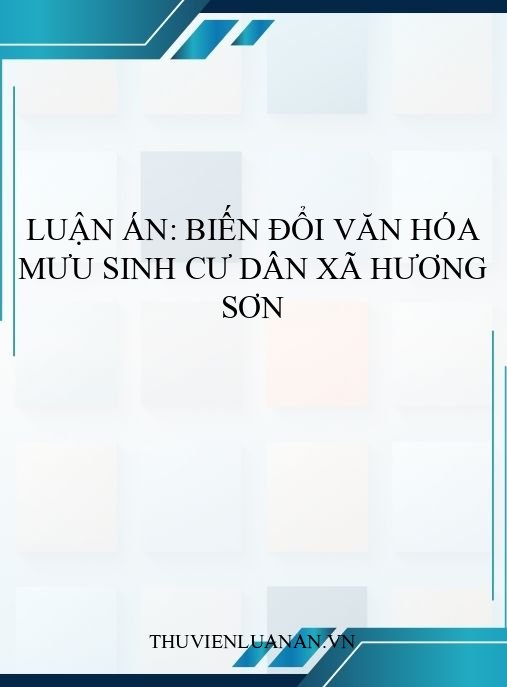 Luận án: Biến đổi văn hóa mưu sinh cư dân xã Hương Sơn