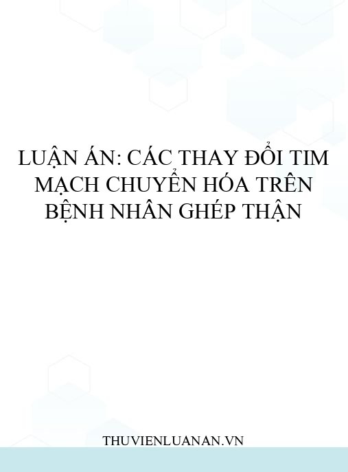 Luận án: Các thay đổi tim mạch chuyển hóa trên bệnh nhân ghép thận