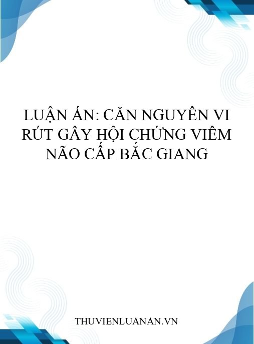Luận án: Căn nguyên vi rút gây hội chứng viêm não cấp Bắc Giang