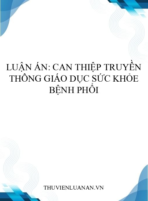 Luận án: Can thiệp truyền thông giáo dục sức khỏe bệnh phổi