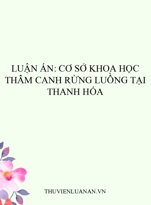 Luận án: Cơ sở khoa học thâm canh rừng Luồng tại Thanh Hóa