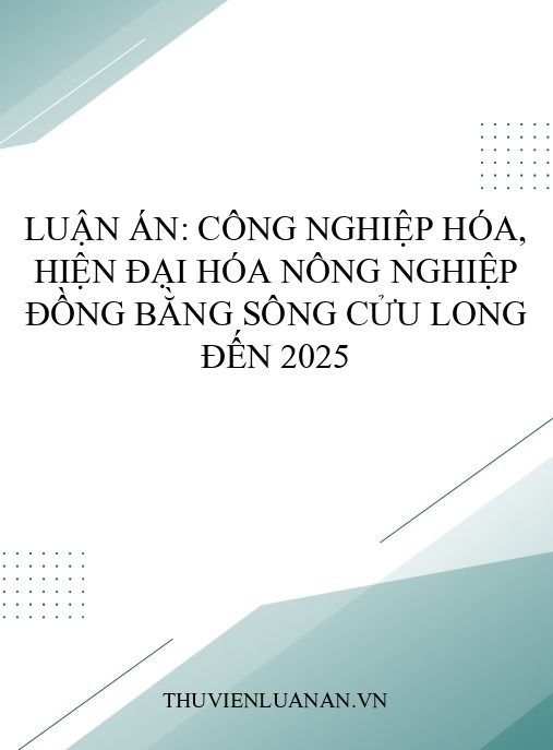 Luận án: Công nghiệp hóa, hiện đại hóa nông nghiệp Đồng bằng sông Cửu Long đến 2025