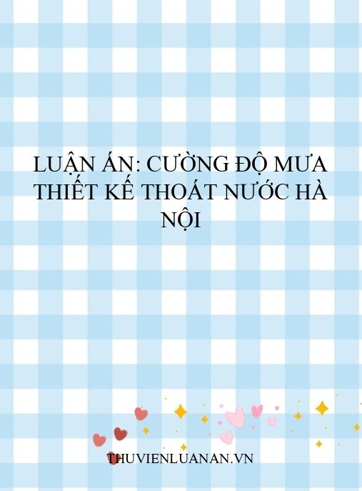 Luận án: Cường độ mưa thiết kế thoát nước Hà Nội