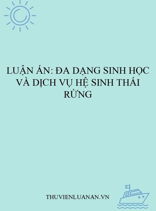 Luận án: Đa dạng sinh học và dịch vụ hệ sinh thái rừng
