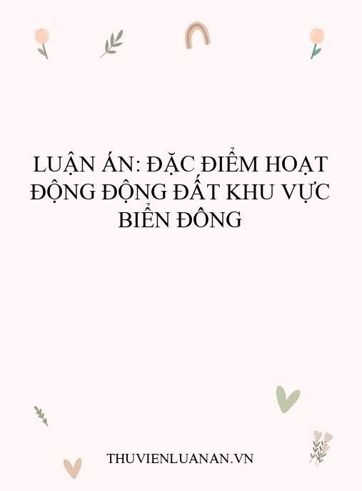 Luận án: Đặc điểm hoạt động động đất khu vực Biển Đông