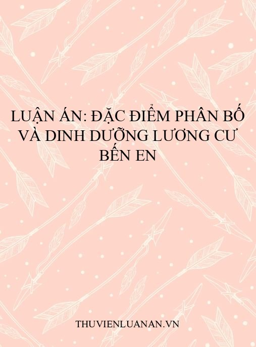 Luận án: Đặc điểm phân bố và dinh dưỡng lương cư Bến En