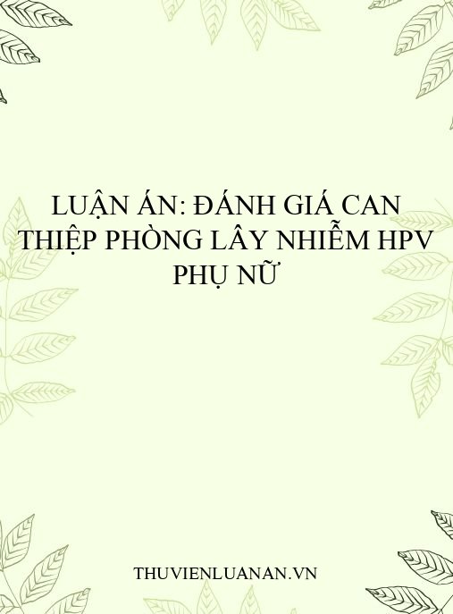 Luận án: Đánh giá can thiệp phòng lây nhiễm HPV phụ nữ