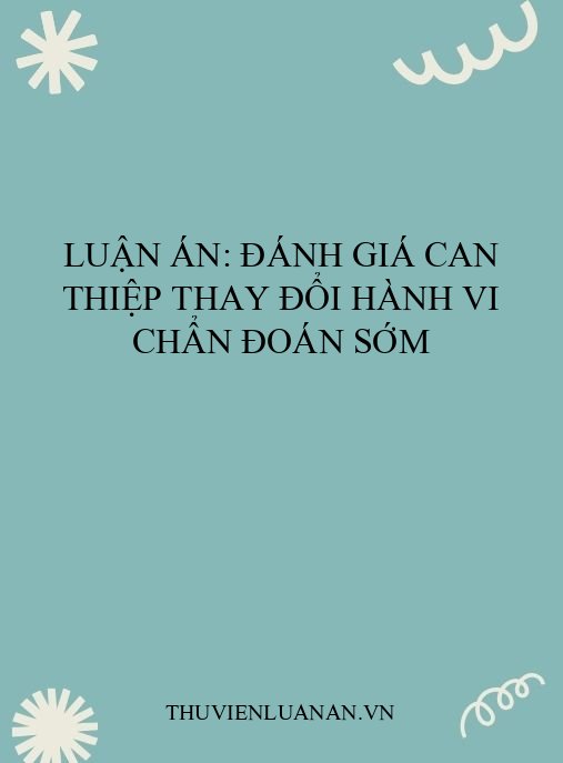 Luận án: Đánh giá can thiệp thay đổi hành vi chẩn đoán sớm