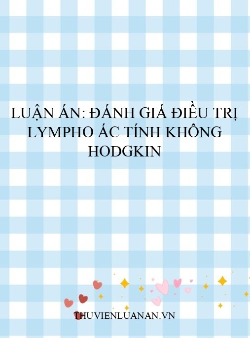 Luận án: Đánh giá điều trị lympho ác tính không Hodgkin
