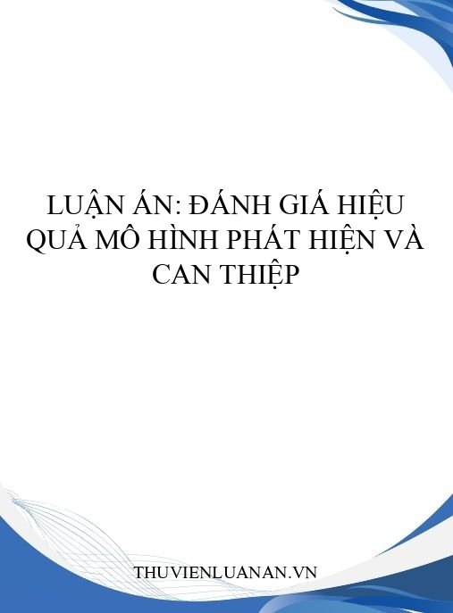 Luận án: Đánh giá hiệu quả mô hình phát hiện và can thiệp