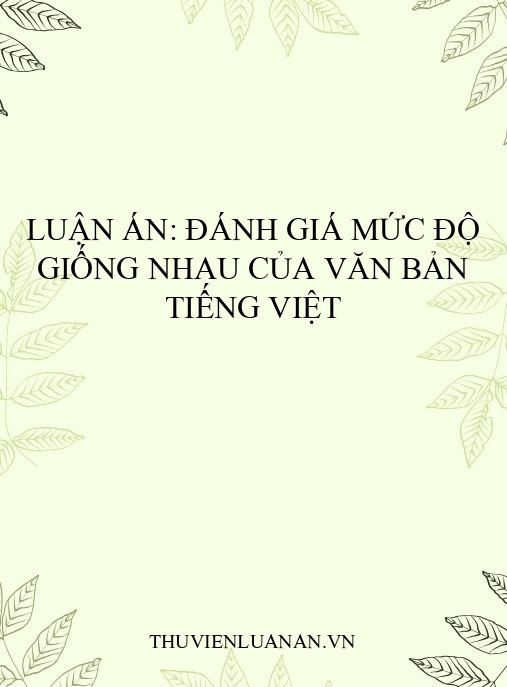 Luận án: Đánh giá mức độ giống nhau của văn bản tiếng Việt