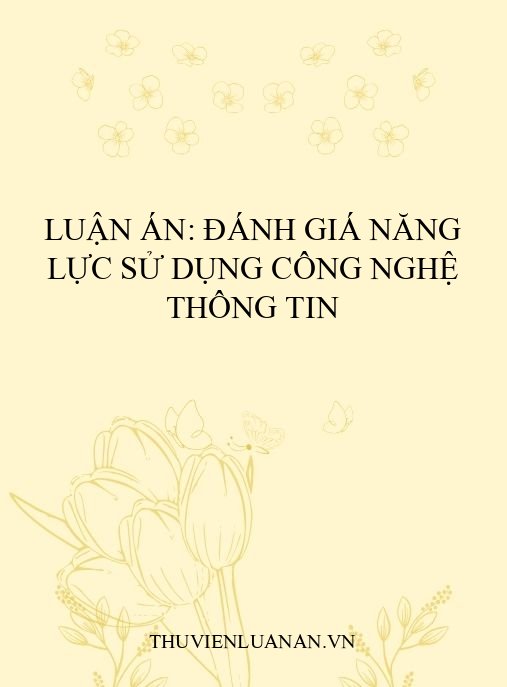 Luận án: Đánh giá năng lực sử dụng công nghệ thông tin