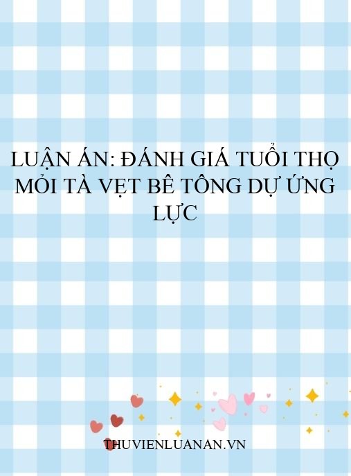 Luận án: Đánh giá tuổi thọ mỏi tà vẹt bê tông dự ứng lực