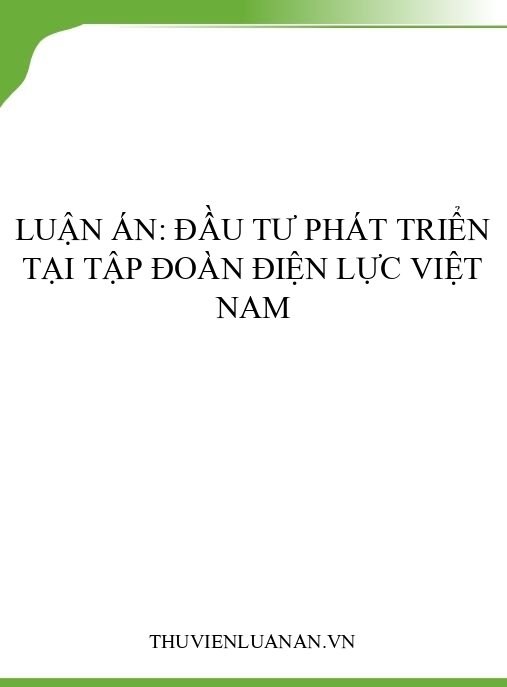 Luận án: Đầu tư phát triển tại Tập đoàn Điện lực Việt Nam