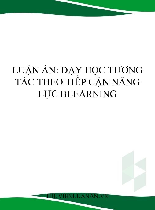 Luận án: Dạy học tương tác theo tiếp cận năng lực blearning