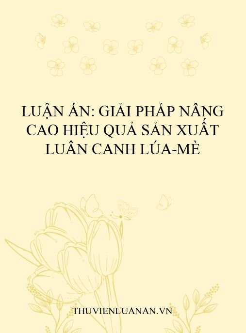 Luận án: Giải pháp nâng cao hiệu quả sản xuất luân canh lúa-mè