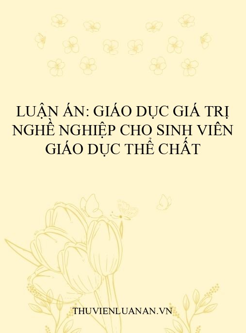 Luận án: Giáo dục giá trị nghề nghiệp cho sinh viên Giáo dục thể chất