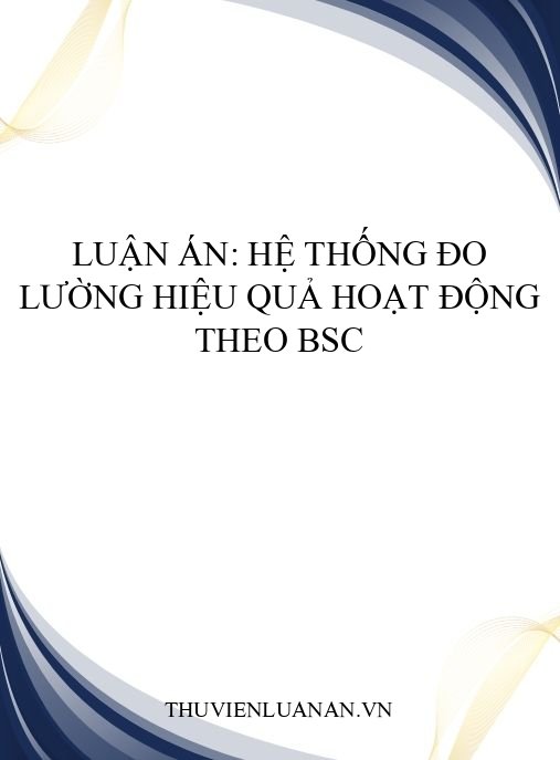 Luận án: Hệ thống đo lường hiệu quả hoạt động theo BSC