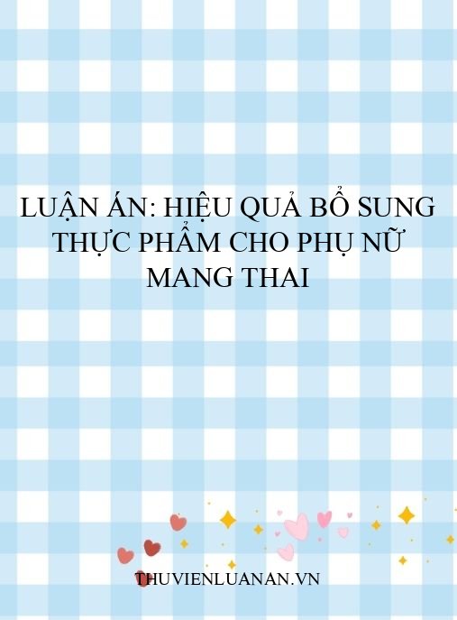 Luận án: Hiệu quả bổ sung thực phẩm cho phụ nữ mang thai