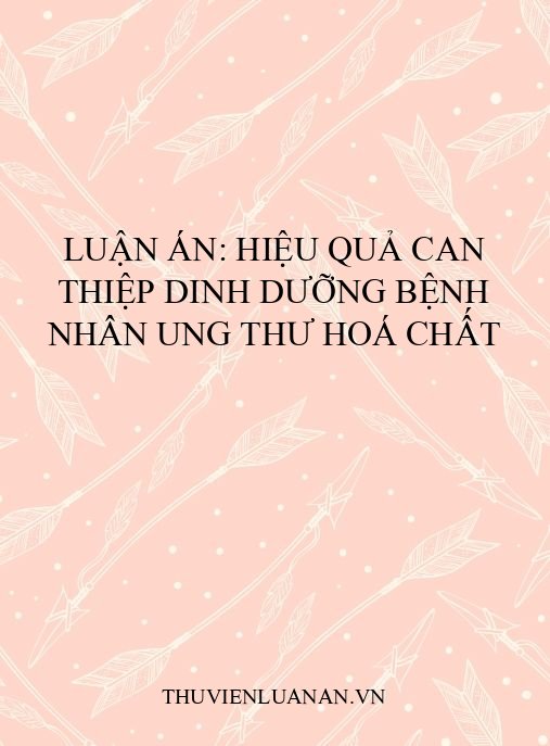 Luận án: Hiệu quả can thiệp dinh dưỡng bệnh nhân ung thư hoá chất