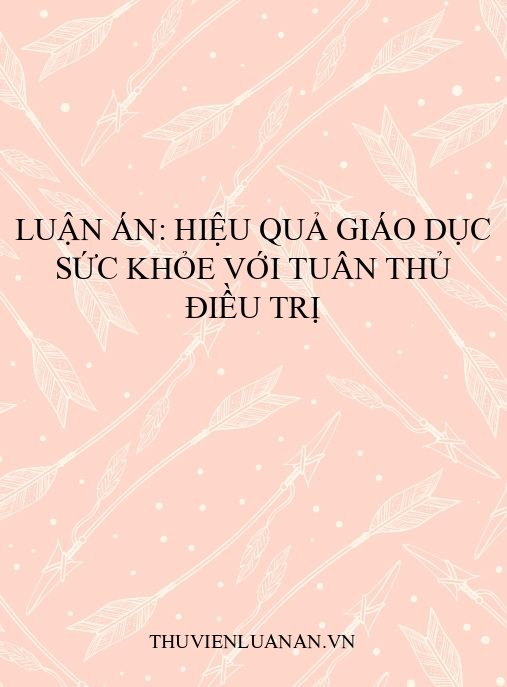 Luận án: Hiệu quả giáo dục sức khỏe với tuân thủ điều trị