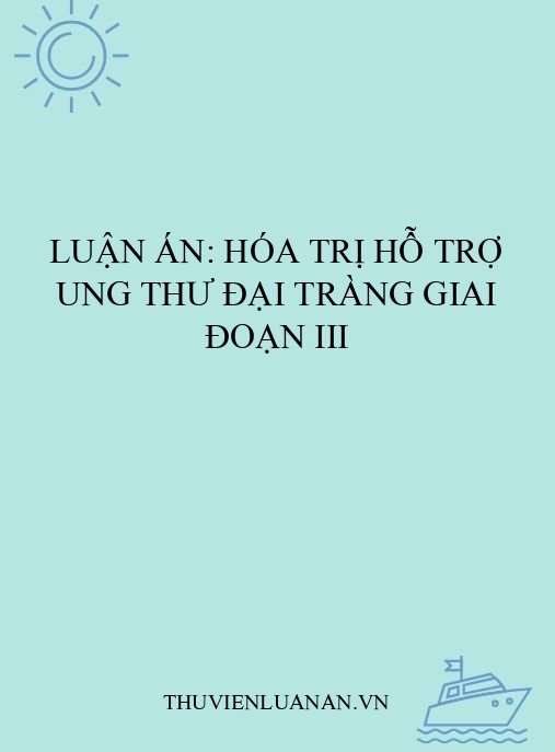 Luận án: Hóa trị hỗ trợ ung thư đại tràng giai đoạn III