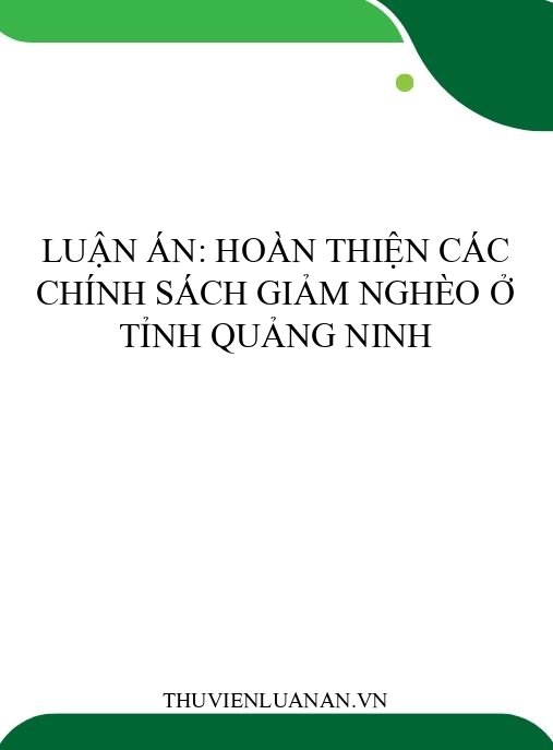 Luận án: Hoàn thiện các chính sách giảm nghèo ở tỉnh Quảng Ninh