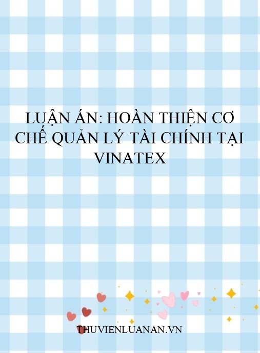Luận án: Hoàn thiện cơ chế quản lý tài chính tại Vinatex