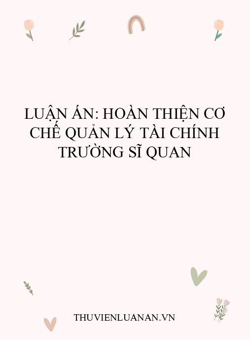 Luận án: Hoàn thiện cơ chế quản lý tài chính trường sĩ quan