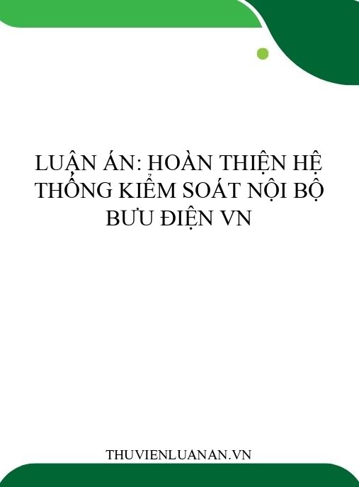Luận án: Hoàn thiện hệ thống kiểm soát nội bộ Bưu điện VN