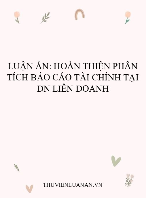 Luận án: Hoàn thiện phân tích báo cáo tài chính tại DN liên doanh