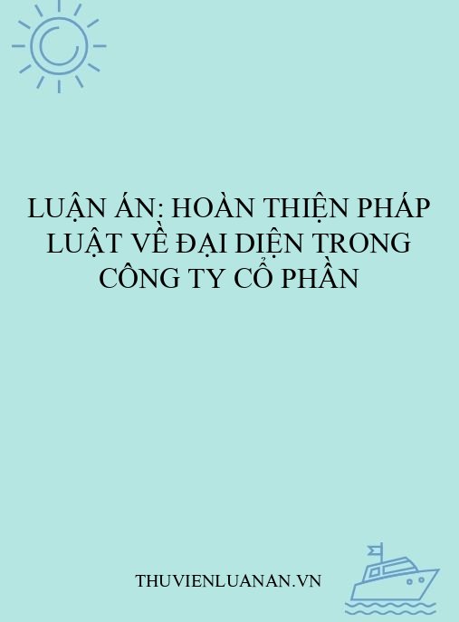 Luận án: Hoàn thiện pháp luật về đại diện trong công ty cổ phần