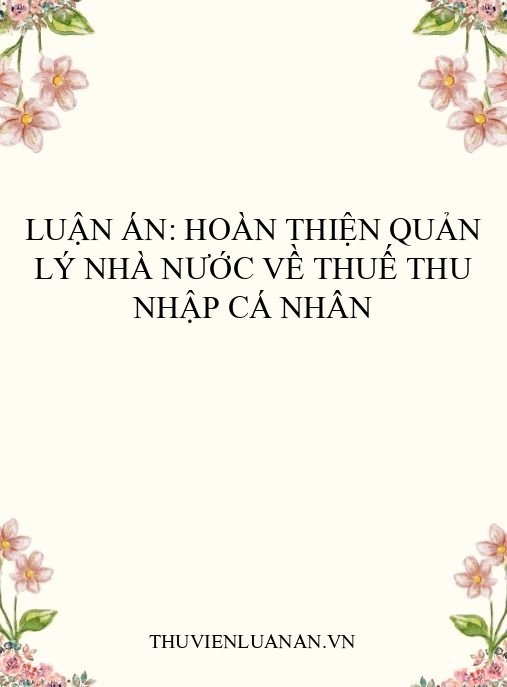 Luận án: Hoàn thiện quản lý nhà nước về thuế thu nhập cá nhân