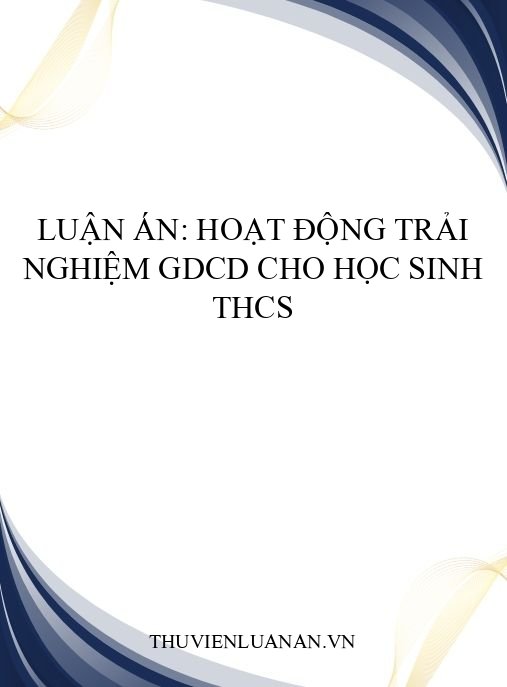 Luận án: Hoạt động trải nghiệm GDCD cho học sinh THCS