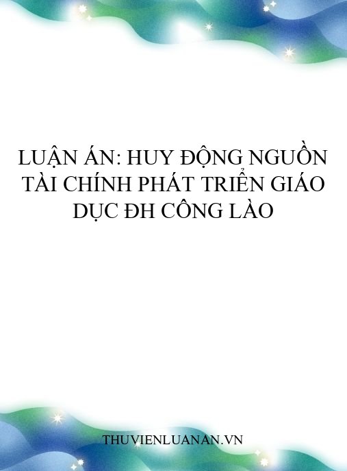 Luận án: Huy động nguồn tài chính phát triển giáo dục ĐH công Lào