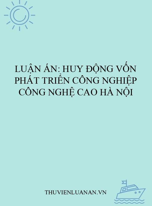 Luận án: Huy động vốn phát triển công nghiệp công nghệ cao Hà Nội