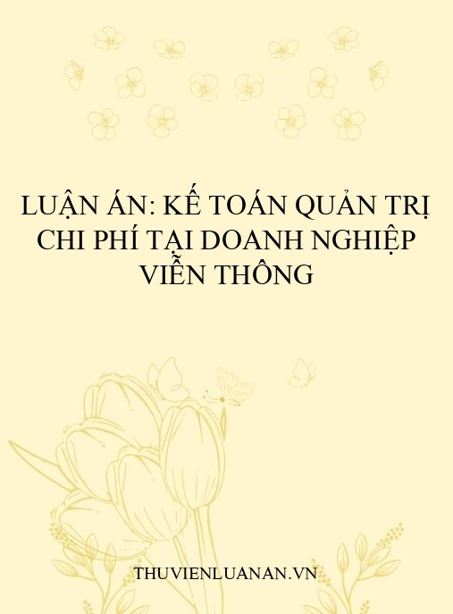 Luận án: Kế toán quản trị chi phí tại doanh nghiệp viễn thông