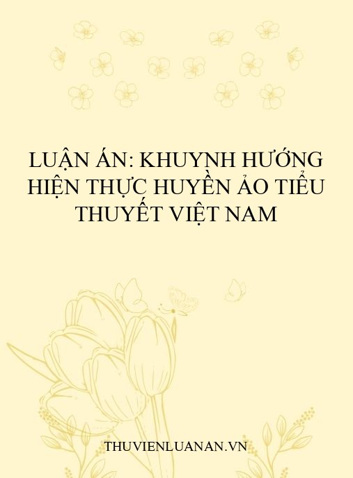 Luận án: Khuynh hướng hiện thực huyền ảo tiểu thuyết Việt Nam