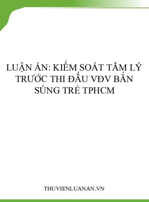 Luận án: Kiểm soát tâm lý trước thi đấu VĐV bắn súng trẻ TPHCM