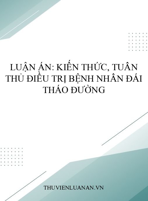 Luận án: Kiến thức, tuân thủ điều trị bệnh nhân đái tháo đường