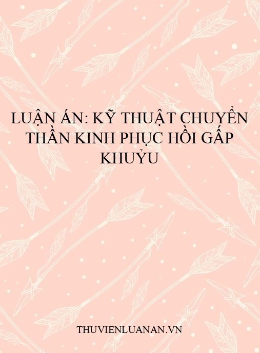 Luận án: Kỹ thuật chuyển thần kinh phục hồi gấp khuỷu