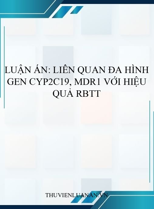 Luận án: Liên quan đa hình gen CYP2C19, MDR1 với hiệu quả RBTT