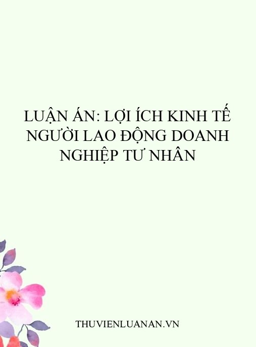 Luận án: Lợi ích kinh tế người lao động doanh nghiệp tư nhân
