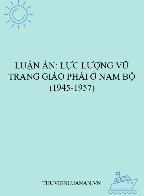 Luận án: Lực lượng vũ trang giáo phái ở Nam Bộ (1945-1957)