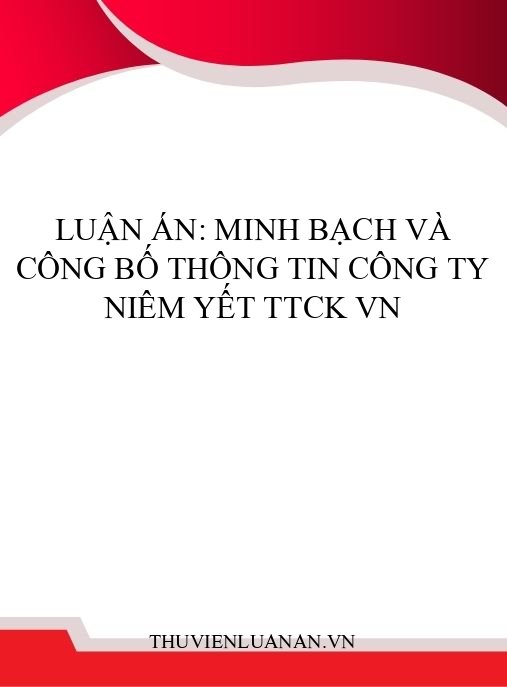 Luận án: Minh bạch và công bố thông tin công ty niêm yết TTCK VN