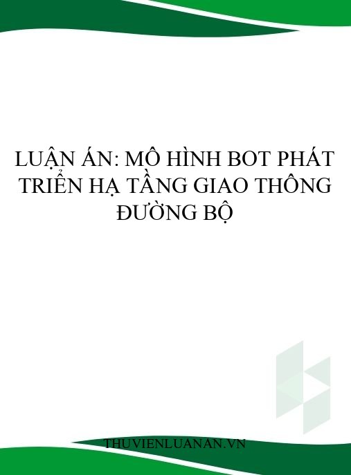 Luận án: Mô hình bot phát triển hạ tầng giao thông đường bộ