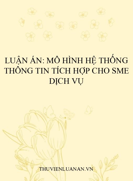 Luận án: Mô hình hệ thống thông tin tích hợp cho SME dịch vụ